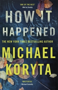Book Cover for How It Happened by Michael Koryta