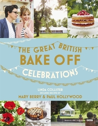 Book Cover for The Great British Bake Off Celebrations by Linda Collister, Mary Berry, Paul Hollywood