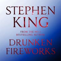 Book Cover for Drunken Fireworks by Stephen King