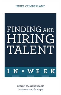 Book Cover for Finding and Hiring Talent in a Week by Nigel Cumberland