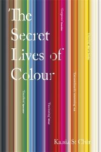 Book Cover for The Secret Lives of Colour by Kassia St Clair