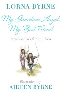 Book Cover for My Guardian Angel, My Best Friend by Lorna Byrne