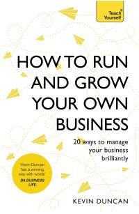 Book Cover for How to Run and Grow Your Own Business by Kevin Duncan