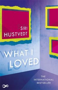 Book Cover for What I Loved by Siri Hustvedt