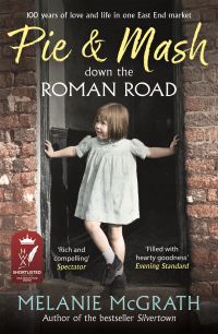 Book Cover for Pie and Mash Down the Roman Road by Melanie McGrath