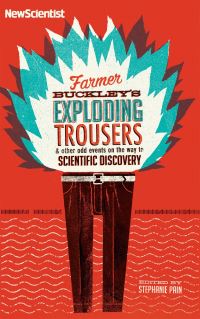 Book Cover for Farmer Buckley's Exploding Trousers & Other Events on the Way to Scientific Discovery by New Scientist