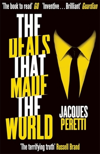 Book Cover for The Deals That Made the World by Jacques Peretti