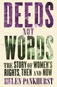 Book Cover for Deeds Not Words by Helen Pankhurst