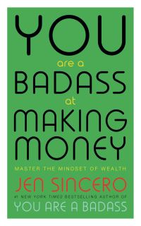 Book Cover for You Are a Badass at Making Money by Jen Sincero