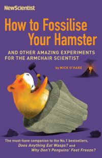 Book Cover for How to Fossilise Your Hamster? by New Scientist