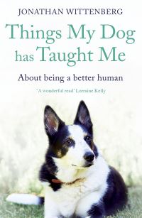 Book Cover for Things My Dog Has Taught Me by Jonathan Wittenberg