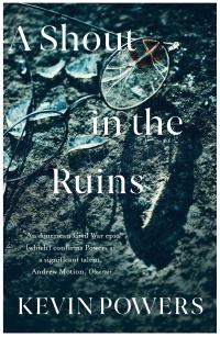 Book Cover for A Shout in the Ruins by Kevin Powers