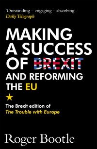 Book Cover for Making a Success of Brexit and Reforming the EU by R P Bootle