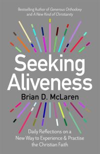 Book Cover for Seeking Aliveness by Brian D McLaren
