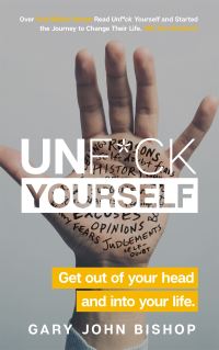 Book Cover for Unf*ck Yourself by Gary John Bishop