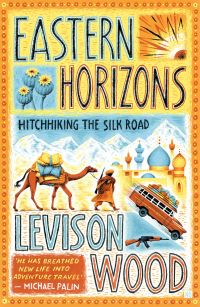 Book Cover for Eastern Horizons by Levison Wood