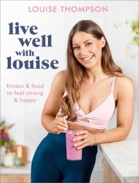 Book Cover for Live Well With Louise by Louise Thompson