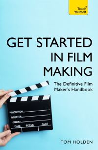 Book Cover for Get Started in Film Making by Tom Holden