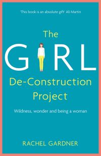 Book Cover for The Girl De-Construction Project by Rachel Gardner