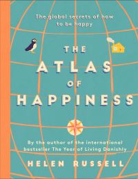 Book Cover for The Atlas of Happiness by Helen Russell