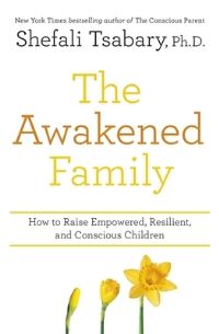 Book Cover for The Awakened Family by Shefali Tsabary