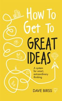 Book Cover for How to Get to Great Ideas by Dave Birss