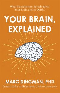 Book Cover for Your Brain, Explained by Marc Dingman
