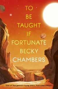 Book Cover for To Be Taught, If Fortunate by Becky Chambers