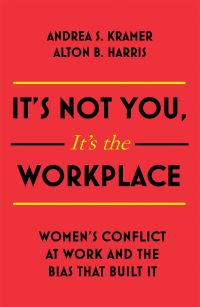 Book Cover for It's Not You, It's the Workplace by Andrea S Kramer, Alton B Harris