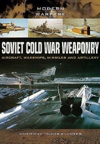 Book Cover for Soviet Cold War Weaponry by Anthony TuckerJones