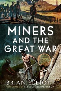 Book Cover for Miners in the Great War by Brian Elliott