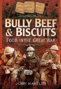 Book Cover for Bully Beef and Biscuits by John Hartley