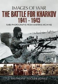 Book Cover for The Battle for Kharkov 1941-1943 by Anthony TuckerJones