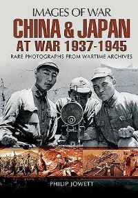 Book Cover for China and Japan at War 1937-1945 by Philip S Jowett
