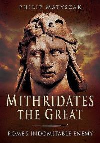 Book Cover for Mithridates the Great by Philip Matyszak