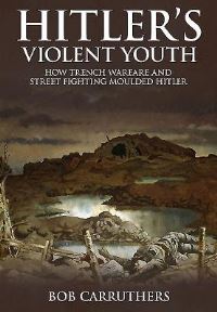 Book Cover for Hitler's Violent Youth by Bob Carruthers