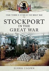 Book Cover for Stockport in the Great War by Glynis Cooper