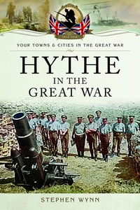 Book Cover for Hythe in the Great War by Stephen Wynn