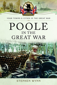 Book Cover for Poole in the Great War by Stephen Wynn
