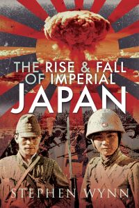 Book Cover for The Rise and Fall of Imperial Japan by Stephen Wynn