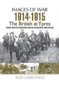 Book Cover for The British at First and Second Ypres by Bob Carruthers