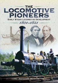 Book Cover for The Locomotive Pioneers by Anthony Burton