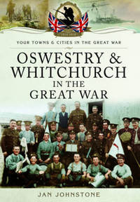 Book Cover for Oswestry and Whitchurch in the Great War by Janet Johnstone