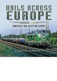 Book Cover for Rails Across Europe. Northern and Western Europe by David Cable