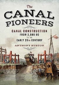 Book Cover for The Canal Pioneers by Anthony Burton