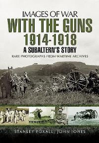 Book Cover for With the Guns 1914-1918 by Stanley Foxall