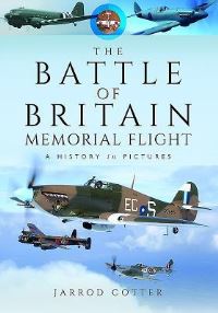 Book Cover for The Battle of Britain Memorial Flight by Jarrod Cotter