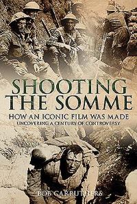Book Cover for Shooting the Somme by Bob Carruthers