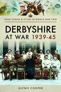 Book Cover for Derbyshire at War 1939-45 by Glynis Cooper