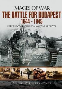 Book Cover for The Battle for Budapest 1944-1945 by Anthony TuckerJones